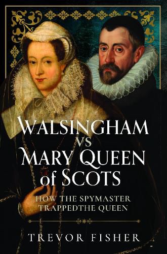 Cover image for Walsingham vs Mary Queen of Scots