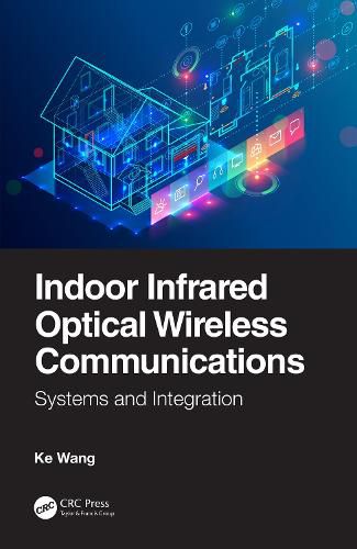 Cover image for Indoor Infrared Optical Wireless Communications: Systems and Integration