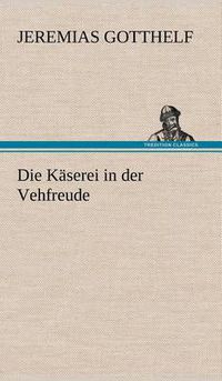 Cover image for Die Kaserei in Der Vehfreude