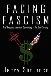 Cover image for Facing Fascism: The Threat to American Democracy in the 21st Century