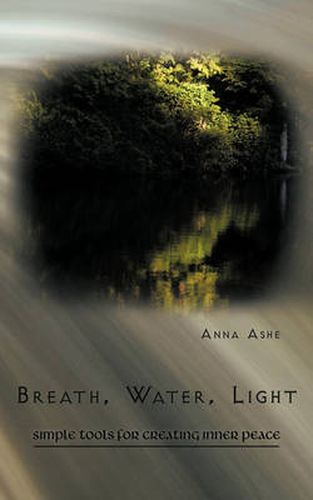 Cover image for Breath, Water, Light: Simple Tools for Creating Inner Peace