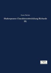 Cover image for Shakespeares Charakterentwicklung Richards III.