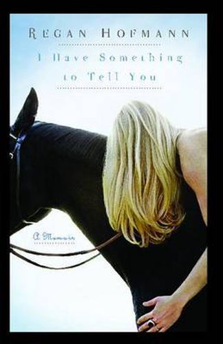 Cover image for I Have Something to Tell You: A Memoir