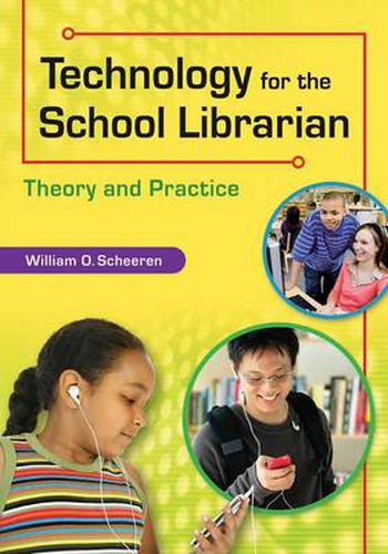 Cover image for Technology for the School Librarian: Theory and Practice