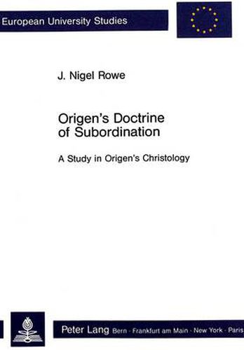 Cover image for Origen's Doctrine of Subordination: A Study in Origen's Christology