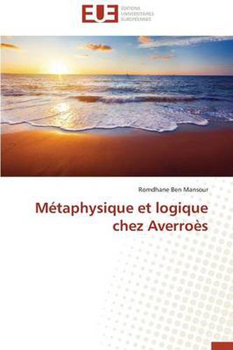 Cover image for M taphysique Et Logique Chez Averro s