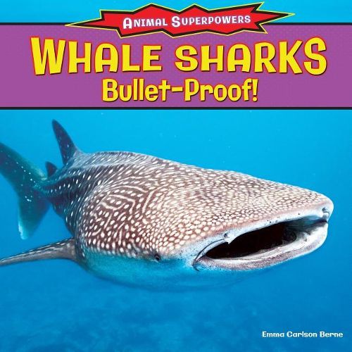 Cover image for Whale Sharks: Bullet-Proof!