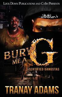 Cover image for Bury Me A G 4: Certified Gangstas