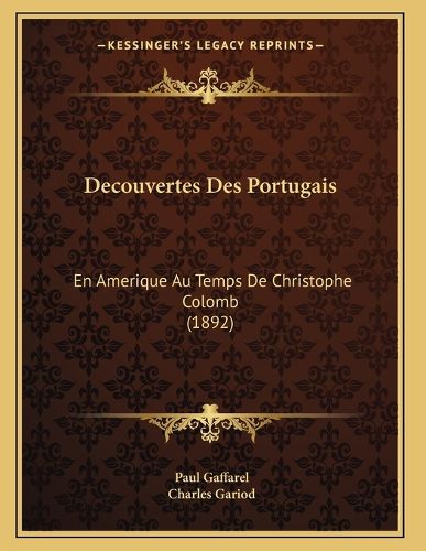 Cover image for Decouvertes Des Portugais: En Amerique Au Temps de Christophe Colomb (1892)