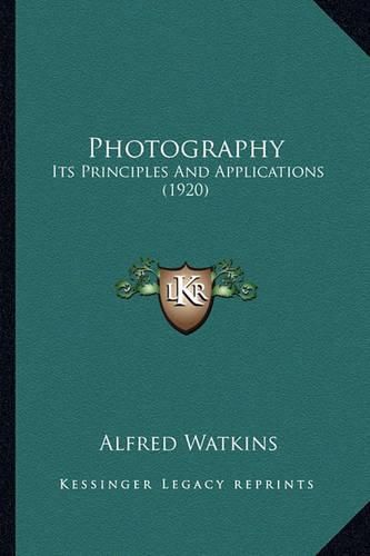 Photography Photography: Its Principles and Applications (1920) Its Principles and Applications (1920)