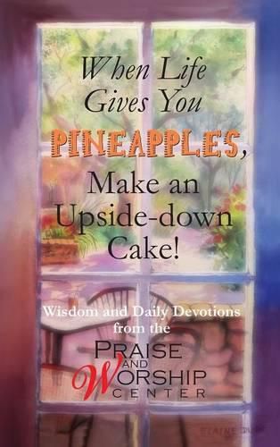 Cover image for When Life Gives You Pineapples, Make an Upside-Down Cake!