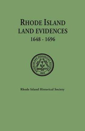 Cover image for Rhode Island Land Evidences, 1648-1696