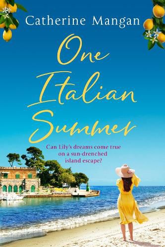 Cover image for One Italian Summer: an irresistible, escapist love story set in Italy - the perfect summer read