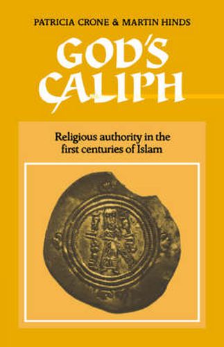 Cover image for God's Caliph: Religious Authority in the First Centuries of Islam