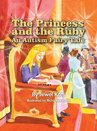 Cover image for The Princess and the Ruby: An Autism Fairy Tale