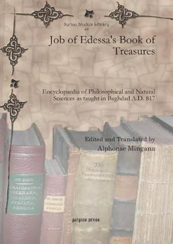 Cover image for Job of Edessa's Book of Treasures: Encyclopaedia of Philosophical and Natural Sciences as taught in Baghdad A.D. 817