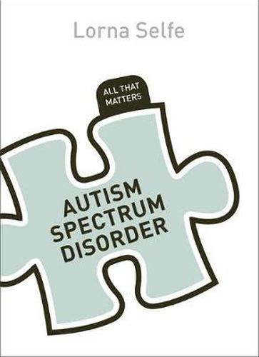 Cover image for Autism Spectrum Disorder: All That Matters