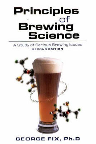 Cover image for Principles of Brewing Science: A Study of Serious Brewing