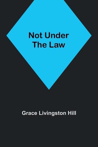 Cover image for Not Under the Law