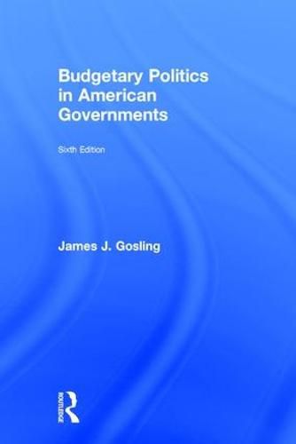 Cover image for Budgetary Politics in American Governments