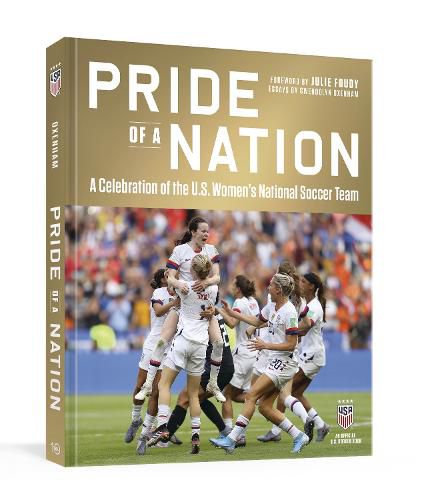 Cover image for Pride of a Nation: A Celebration of the U.S. Women's National Soccer Team (An Official U.S. Soccer Book)