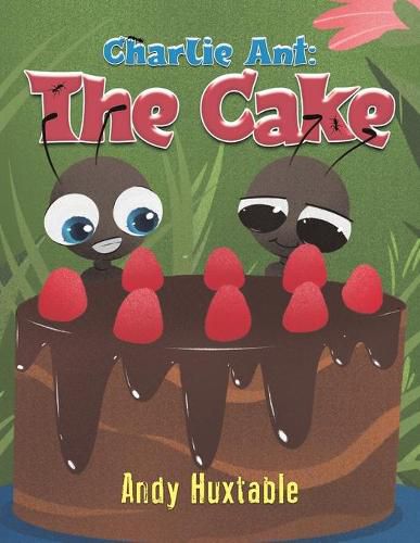 Cover image for Charlie Ant: The Cake