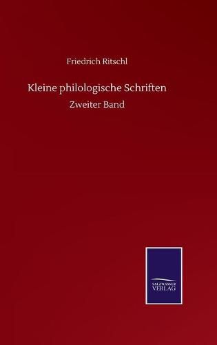 Cover image for Kleine philologische Schriften: Zweiter Band