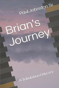 Cover image for Brian's Journey: A Tribulation Odyssey
