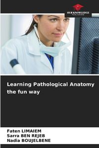 Cover image for Learning Pathological Anatomy the fun way