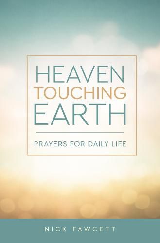Cover image for Heaven Touching Earth: Prayers for Daily Life