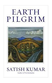 Cover image for Earth Pilgrim: Conversations with Satish Kumar