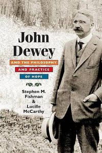 Cover image for John Dewey and the Philosophy and Practice of Hope