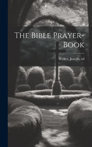 Cover image for The Bible Prayer-book