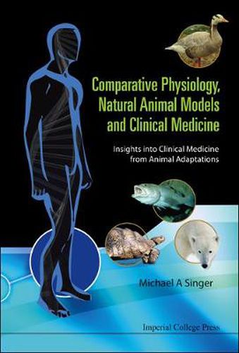 Comparative Physiology, Natural Animal Models And Clinical Medicine: Insights Into Clinical Medicine From Animal Adaptations