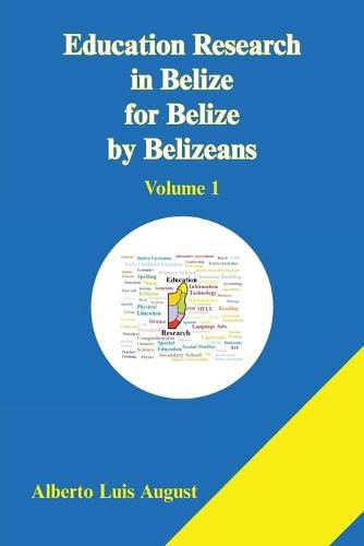 Cover image for Education Research in Belize for Belize by Belizeans: Volume 1