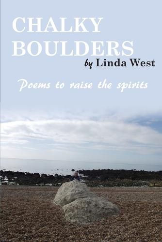 Chalky Boulders: Poems to raise the spirits