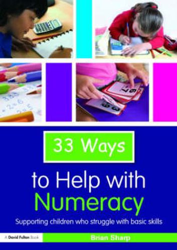 Cover image for 33 Ways to Help with Numeracy: Supporting Children who Struggle with Basic Skills