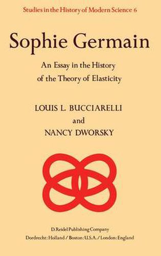 Sophie Germain: An Essay in the History of the Theory of Elasticity