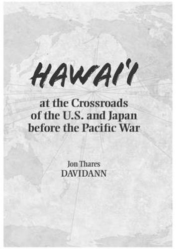 Hawai'i at the Crossroads of the U.S. and Japan Before the Pacific War