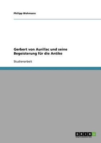 Cover image for Gerbert Von Aurillac Und Seine Begeisterung Fur Die Antike