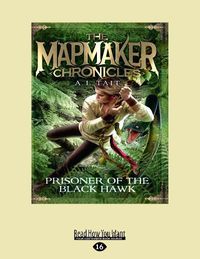 Cover image for Prisoner of the Black Hawk: The Mapmaker Chronicles (book 2)