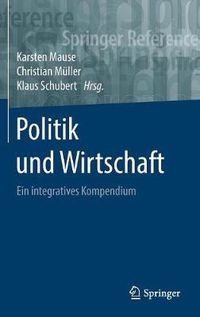 Cover image for Politik und Wirtschaft: Ein integratives Kompendium