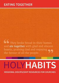 Cover image for Holy Habits: Eating Together: Missional discipleship resources for churches