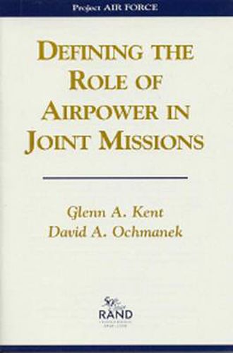 Cover image for Defining the Role of Airpower in Joint Missions