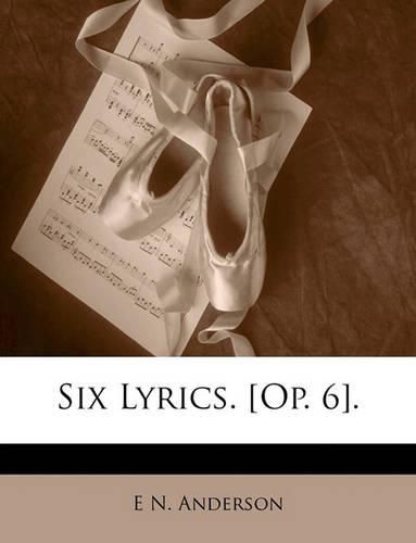 Cover image for Six Lyrics. [Op. 6].