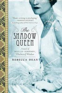 Cover image for The Shadow Queen: A Novel of Wallis Simpson, Duchess of Windsor