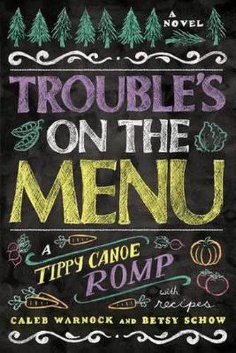 Cover image for Trouble's on the Menu: A Tippy Canoe Romp, with Recipes!