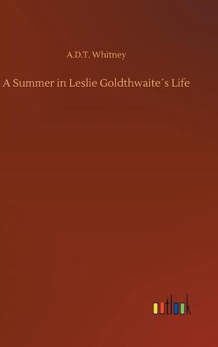 A Summer in Leslie Goldthwaites Life