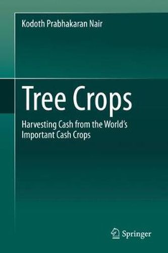 Cover image for Tree Crops: Harvesting Cash from the World's Important Cash Crops