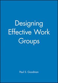 Cover image for Designing Effective Work Groups